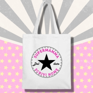 Shopper in cotone bianca personalizzata SuperMamma – la tua Star, idea regalo per la Festa della Mamma